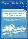 Első borító: Hogyan történt? 1942.augusztus 20. 5 óra 7 perc. Horthy István rp.fhdgy. és kora