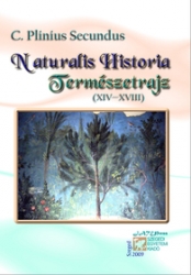Naturalis Historia. Természetrajz XIV-XVIII. könyv