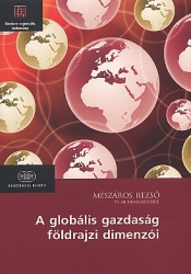  A globális gazdaság földrajzi dimenziói