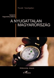A nyugattalan Magyarország. Variációk hagyományváltásra