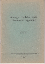 A magyar irodalmi nyelv Pázmánytól napjainkig