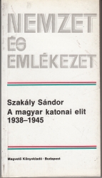 A magyar katonai elit 1938-1945