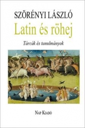 Latin és röhej. Tárcák és tanulmányok