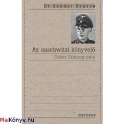 Az auschwitzi könyvelő. Oscar Gröning pere