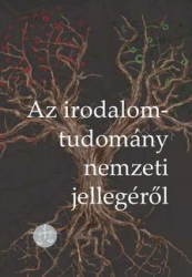 Az irodalomtudomány nemzeti jellegéről.Irodalomértésünk helyzete és a nemzeti szempontú irodalomértés esélyei