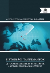 Biztonsági tanulmányok. Új fogalmi keretek és tanulságok a visegrádi országok  számára