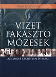  Vizet fakasztó Mózesek 