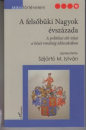 Első borító: A felsőbüki Nagyok évszázada. A politikai elit útjai a kései rendiség időszakában