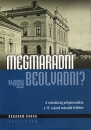 Első borító: Megmaradni vagy beolvadni. A szlovákság polgárosodása a 19.század második felében