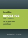 Első borító: Orosz ige. Szótár-segédkönyv több mintmint 1600 ige alakjai, vonzatai, jelentése példamondatokkal