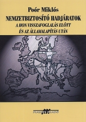  Nemzetbiztosító hadjáratok a hon visszafoglalás előtt, és az államalapítás után