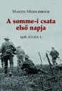 Első borító: A somme-i csata első napja 1916 július 1.