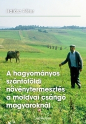 Hagyományos szántóföldi növénytermesztés a moldvai csángó magyaroknál