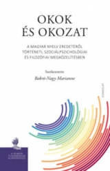 Ok és okozat. A magyar nyelv eredetéről történeti, szociálpszochológiai és filozófiai megközelítésben
