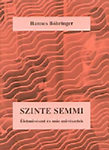 Szinte semmi - Életművészet és más művészetek