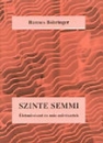 Első borító: Szinte semmi - Életművészet és más művészetek