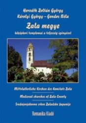 Zala megye középkori templomai a teljesség igényével