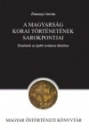 Első borító: A magyarság korai történetének sarokpontjai. Elméletek az újabb irodalom tükrében