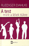 A test mint a lélek tükre