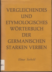 Vergleichendes Und Etymologisches Wörterbuch Der Germanischen Starken Verben