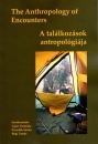 Első borító: The Anthropology of Enounters/a találkozások anatómiája