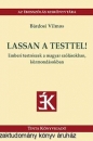 Első borító: Lassan a testtel ! Emberi testrészek a magyar szólásokban és közmondásokban