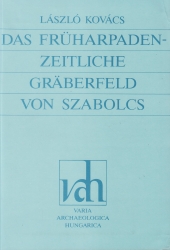 Die Früharpadenzeitliche Graberfeld von Szabolcs