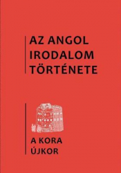 Az angol irodalom története 2. A kora újkor irodalma  az 1480-as évektől az 1640-es évekig