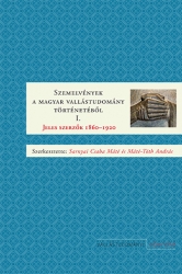 Szemelvények a magyar vallástudomány történetéből I. Jeles szerzők 1860-1920