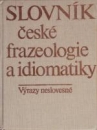 Első borító: Slovnik ceské frazeologie i idiomatiky-Vyrazy neslovesné