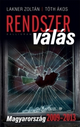 Rendszerválás. Magyarország 2009-2013