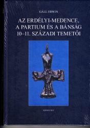 Az Erdélyi-medence, a Partium és a Bánság 10-11.századi temetői 1-2.