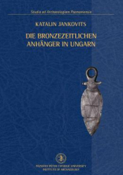 Die Bronzzezeitlichen anhanger in Ungarn