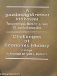 A gazdaságtörténet kihívásai Tanulmányok Berend T. Iván 65. születésnapjára