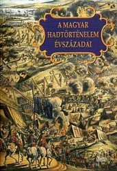 A magyar hadtörténelem évszázadai