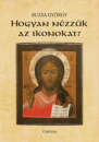 Első borító: Hogyan nézzük az ikonokat ?