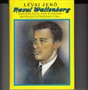 Első borító: Raoul Wallenberg regényes élete,hősi küzdelmei,rejtélyes eltűnésének titka