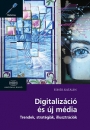 Első borító: Digitalizáció és új média. Trendek, stratégiák, illusztrációk