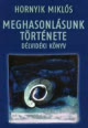 Első borító: Meghasonlásunk története