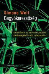 Begyökerezettség.Előhang az emberi lénnyel szembeni kötelességek nyilatkozatához