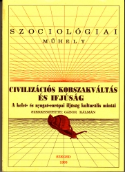 Civilizációs korszakváltás és ifjúság.A kelet-és nyugat-európai ifjúság