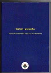 Deutsch-grenzenlos. Festschrift für Elisabeth Knipf zum 60.Geburstag