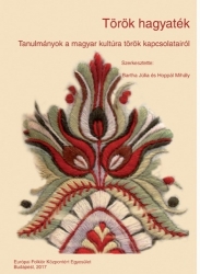 Török hagyaték. Tanulmányok a magyar kultúra török kapcsolatairól