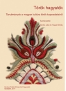 Első borító: Török hagyaték. Tanulmányok a magyar kultúra török kapcsolatairól