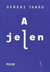 A jelen. Válogatott tanulmányok