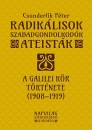 Első borító: Radikálisok, szabadgondolkodók, ateisták. A Galilei-kör története (1908-1919)