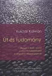 Út és tudomány.Elemzés a 20-21. század politikai és jogfejlődéséről a világ három nagy régiójában