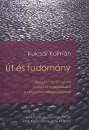 Első borító: Út és tudomány.Elemzés a 20-21. század politikai és jogfejlődéséről a világ három nagy régiójában