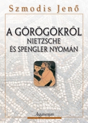 A görögökről Nietzsche és Spengler nyomán