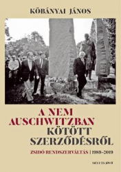 A nem Auschwitzban kötött szerződésről. Zsidó rendszerváltás 1989-2019